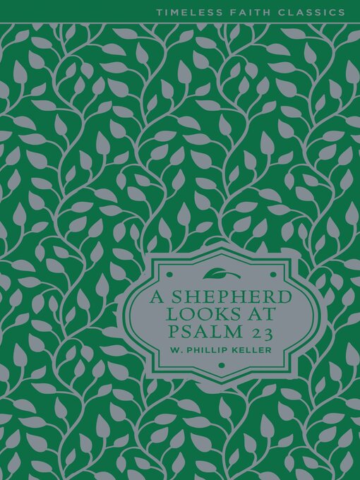 Title details for A Shepherd Looks at Psalm 23 by W. Phillip Keller - Available